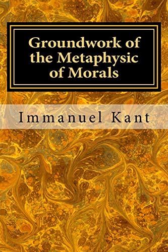 Groundwork of the Metaphysic of Morals - Softcover